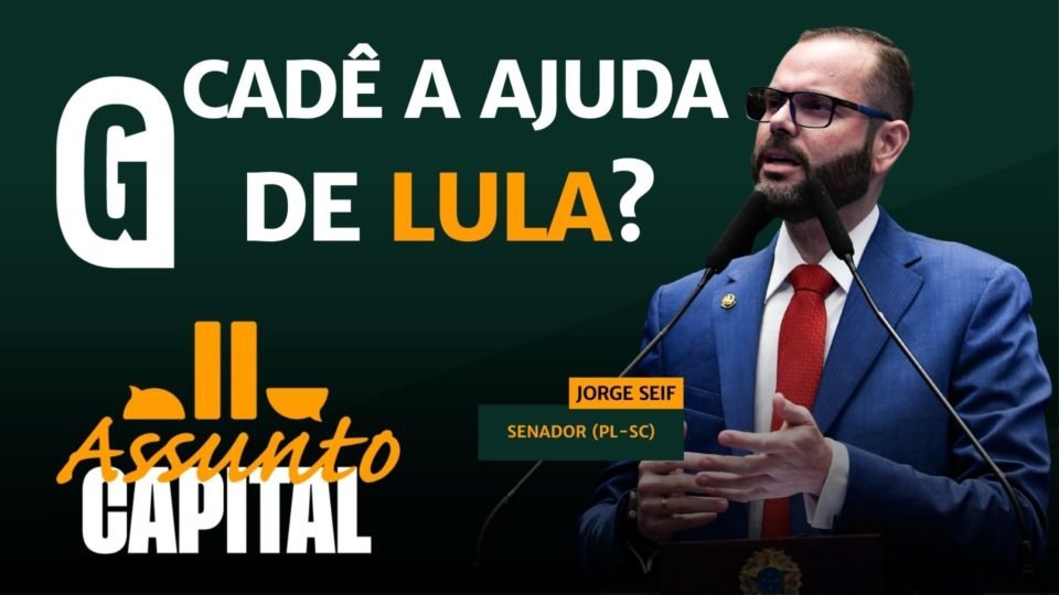 Senador Jorge Seif questiona se ajuda de Lula vai mesmo chegar ao RS