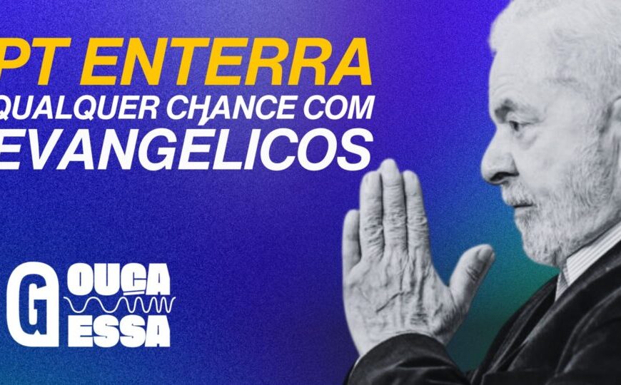 A estratégia desastrosa do PT para atrair evangélicos